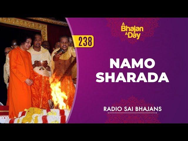 238 - Namo Sharada | Radio Sai Bhajans