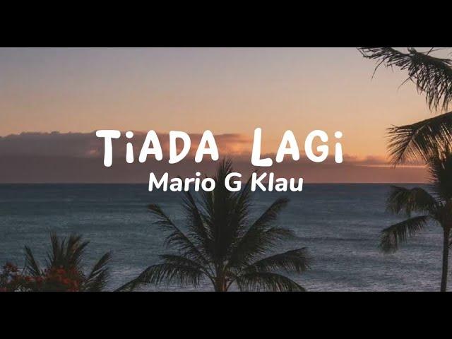 Tiada Lagi - Mario G Klau (Lirik Lagu)