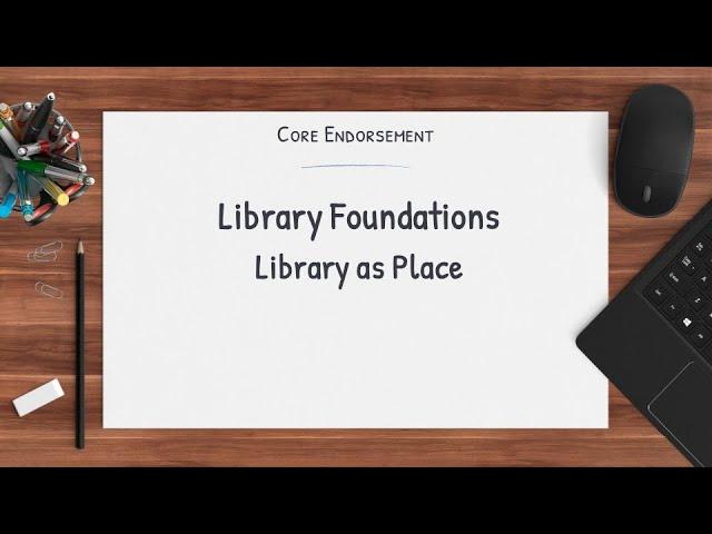 Foundations of Public Libraries: Library as Place