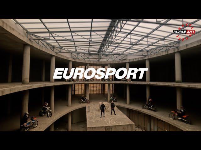 AZET & DARDAN - EUROSPORT (OFFICIAL VIDEO)