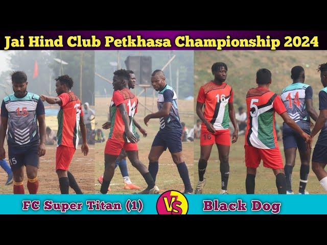 Jai Hind Club Petkhasa Football Tournament 2024//Fc Super Titan Black Dog