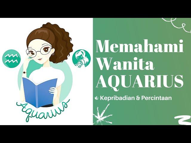 WAJIB TAU ! Sifat & Karakter Wanita AQUARIUS !!! || Kepribadian & Percintaan