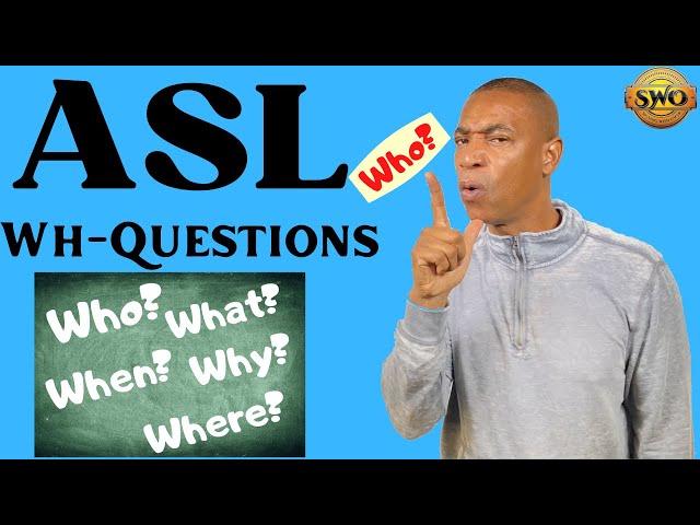 Questions in ASL: Who, What, When, Where, Why, How  |  Signing Questions in American Sign Language