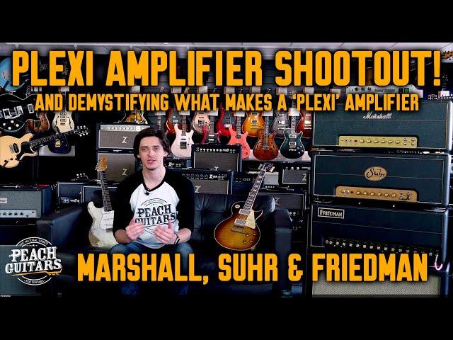 THE ‘Plexi’ Amplifier Shootout: Marshall 1959HW, Suhr SL68 & Friedman BE-100 Deluxe