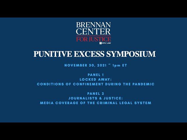 Brennan Center for Justice - Punitive Excess Symposium November 30 2021