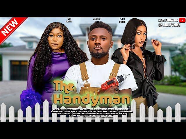 THE HANDYMAN - MAURICE SAM, RUTH KADIRI, EMEM INWANG - LATEST NIGERIAN NOLLYWOOD MOVIES 2024