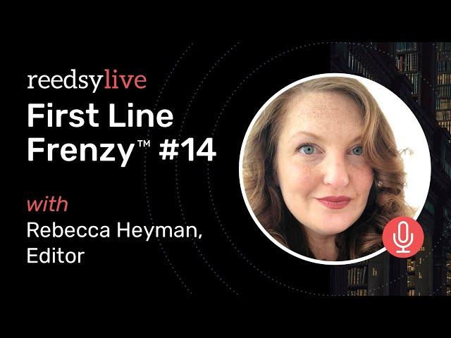 First Line Frenzy™ #14: An Editor Reviews Your Opening Line | Reedsy Live