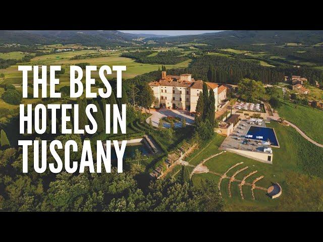 The 24 Best Luxury Hotels in Tuscany Right Now