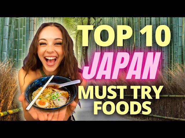 Top 10 Foods You MUST Try in Japan