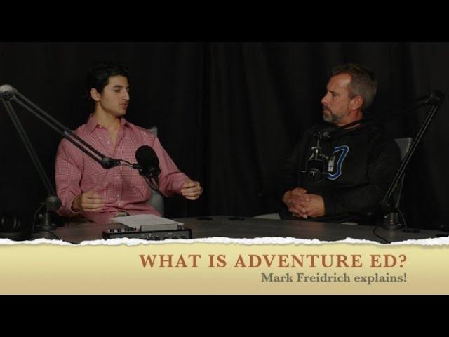 What is Adventure ED? Mark Friedrich Explains!