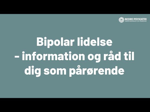 Webinar: Bipolar lidelse - information og råd til dig som pårørende