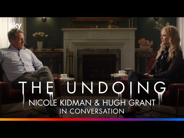 A Conversation With Nicole Kidman And Hugh Grant | The Undoing