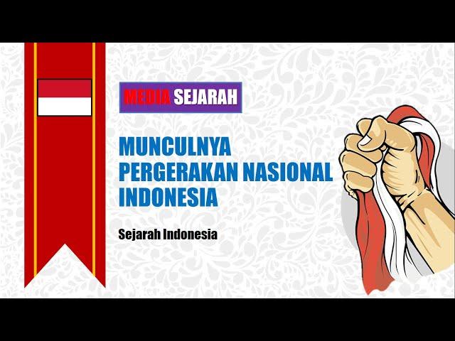 MUNCULNYA PERGERAKAN NASIONAL INDONESIA