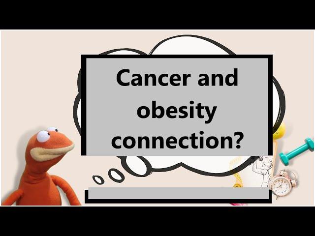 Cancer and Obesity connection -- and the 6 stages of Systemic Toxicity that link them