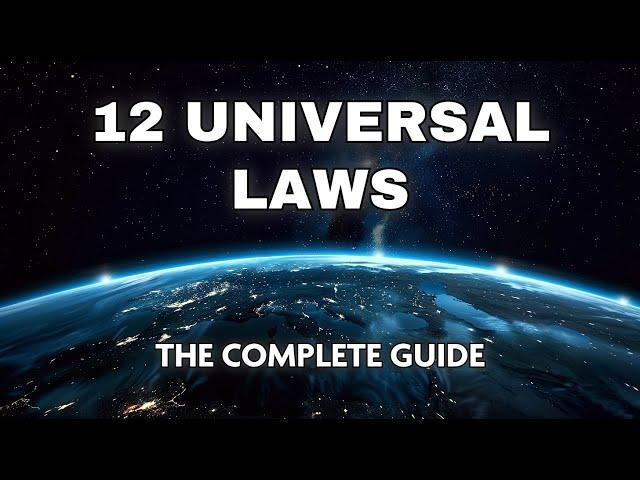 The 12 Universal Laws - Complete Guide (Documentary)