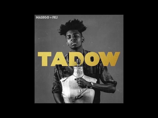 Masego + FKJ   - Tadow