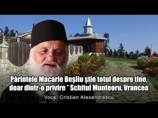 Parintele Macarie Besliu Stie Totul Despre Tine, Dintr-o Privire * Schitul Munteoru, Vrancea