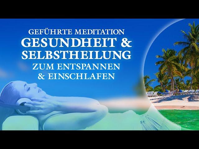 Gesundheit, Selbstheilungskräfte aktivieren - Geführte Meditation