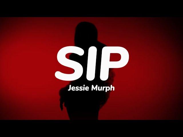 Jessie Murph - Sip (Lyrics)