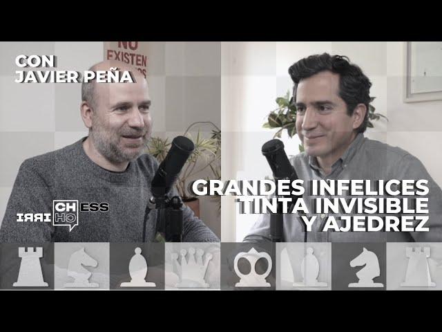 Grandes Infelices, Tinta Invisible y ajedrez. Con Javier Peña  | CH#89