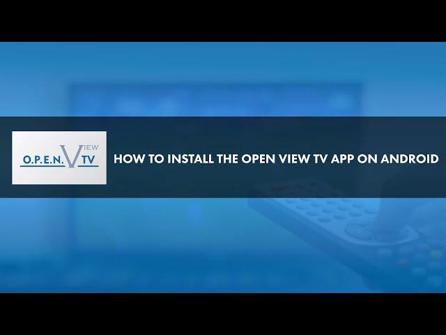 O.P.E.N. View TV - Getting started on Android