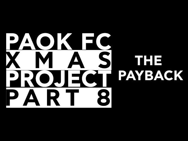 PAOK & Millionero Xmas Project Part 8: The Payback - PAOK TV