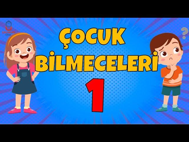 ÇOCUK BİLMECELERİ 1