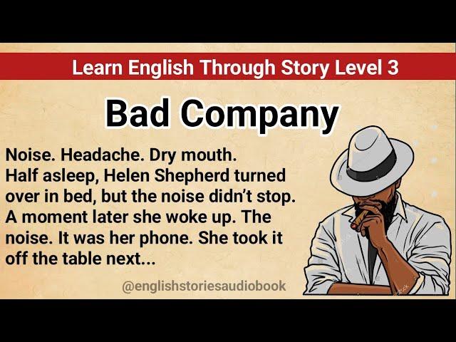 Learn English Through Story Level 3 | Graded Reader Level 3 | English Story| Bad Company