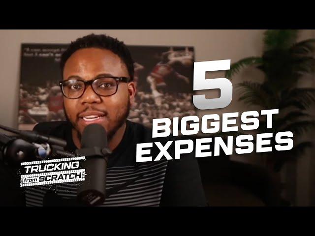 The 5 Biggest Expenses in Your Trucking Business