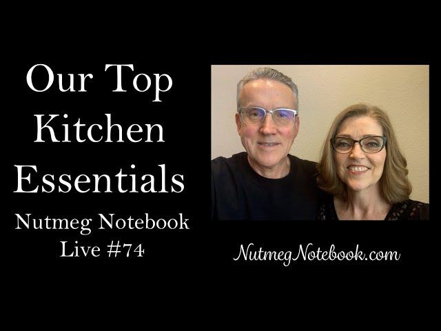 Our Top Kitchen Essentials  -  Nutmeg Notebook Live #74