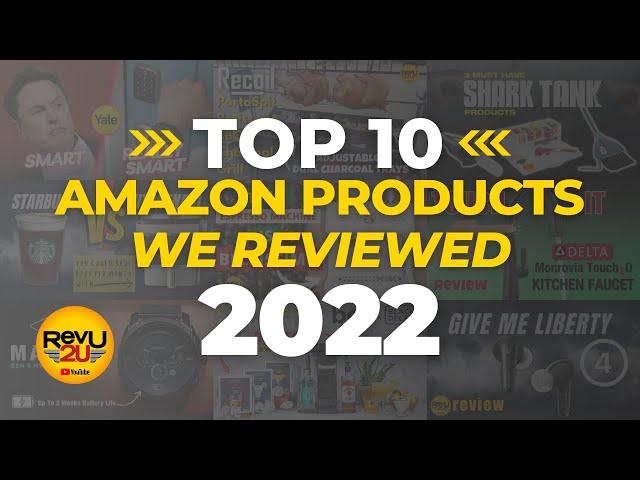 Top 10 Amazon Products We've Reviewed in 2022