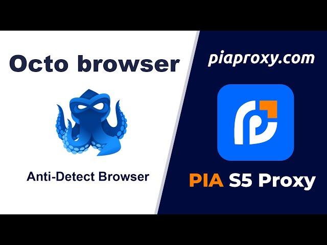 How to use Pia S5 Proxy with Octo Browser to configure proxy files?