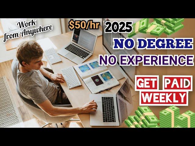 5 Work-From-Home Jobs That Will Pay You Weekly in 2025/ No Degree Needed. No Work Experience Needed.