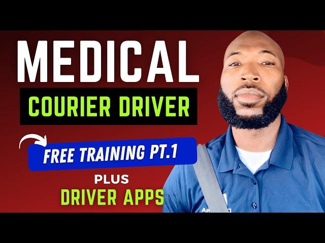 Medical Courier Independent Driver - FREE TRAINING / Pt.1 (Training Video Link in Description)