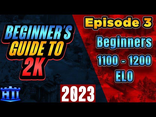 NEW 2023 Beginner To 2000 Guide | 1100 - 1200 ELO | AoE2