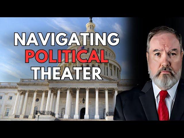 Navigating Political Theater