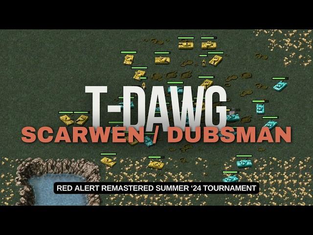 dubsman vs Scarwen  | T-Dawg | Red Alert Remastered Summer '24 Tournament