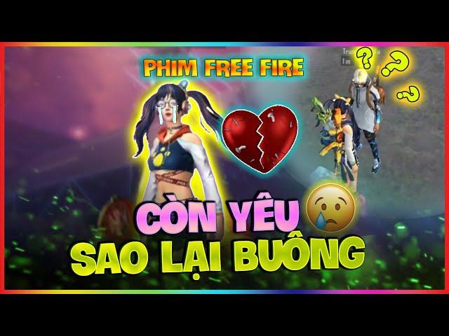 Tik Tok Free Fire | Full phim ngắn: "Còn yêu sao lại buông" | Xu 2K4