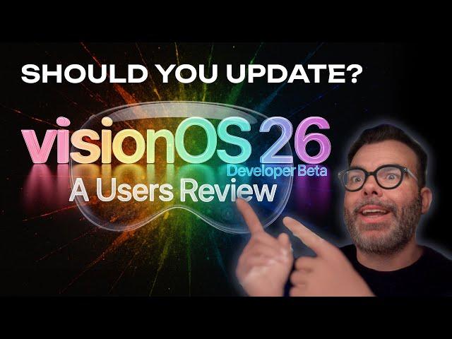 VisionOS 26 Beta A Users Review | SHOULD YOU UPDATE?