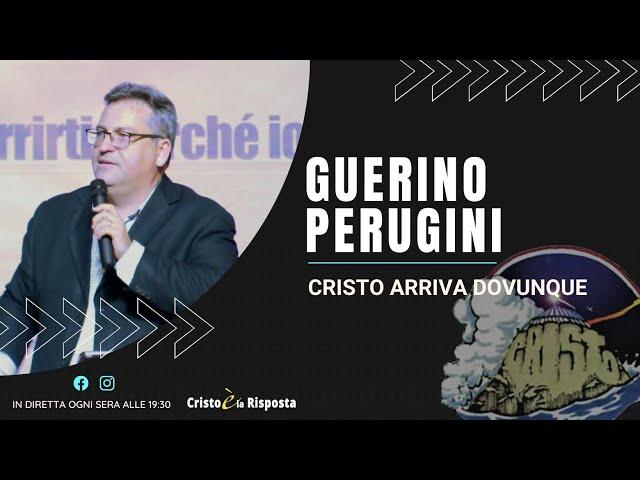 GUERINO PERUGINI - CRISTO ARRIVA OVUNQUE