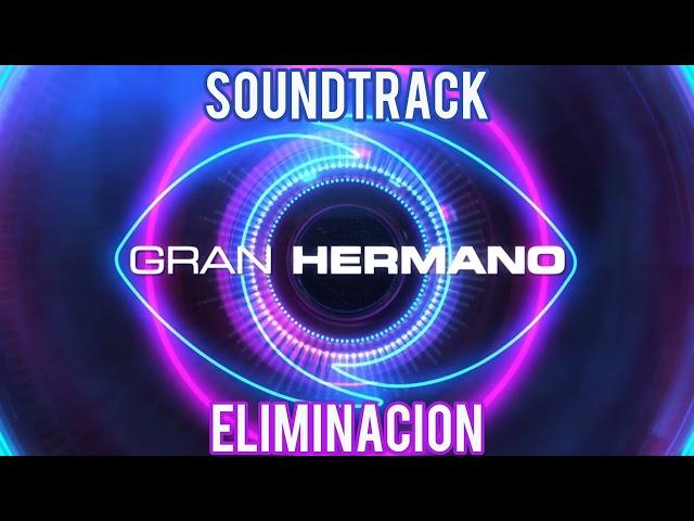 SOUNDTRACK GRAN HERMANO 2022/2023/2024 ARGENTINA ELIMINACIÓN