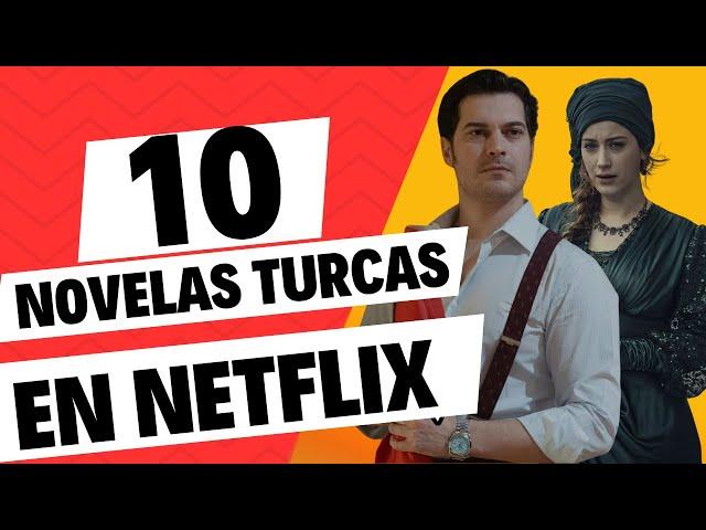 10 Novelas TURCAS que puedes ver en Netflix 