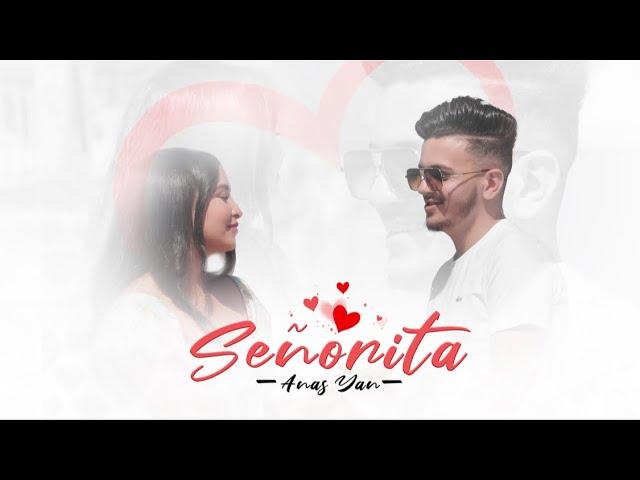 ANAS YAN - SENORITA |سينيوريتا| (PROD.A.AKIF) [Exclusive Music Video]