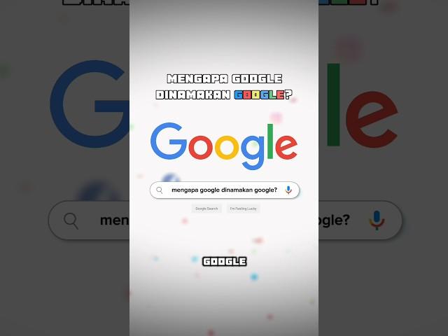 Mengapa Google Diberi Nama Google?