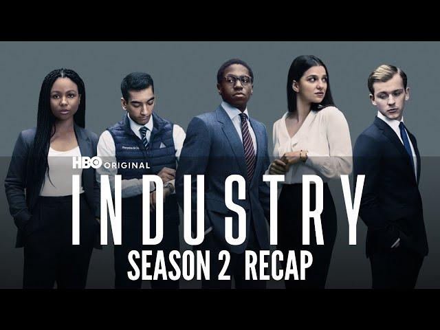 Industry Season 2 Recap