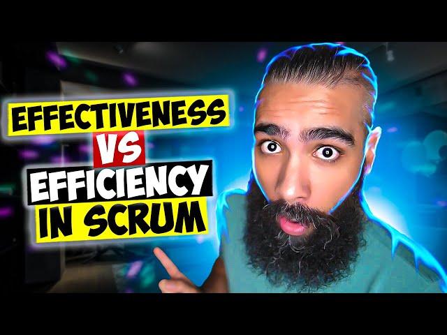 Efficiency vs Effectiveness - How to IMPROVE BOTH in YOUR AGILE SCRUM Team