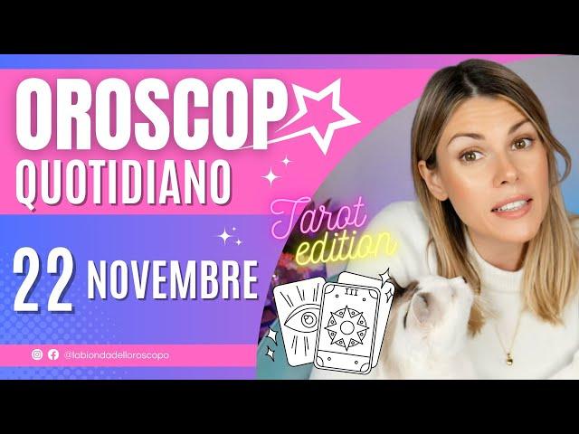 Oroscopo 22 Novembre