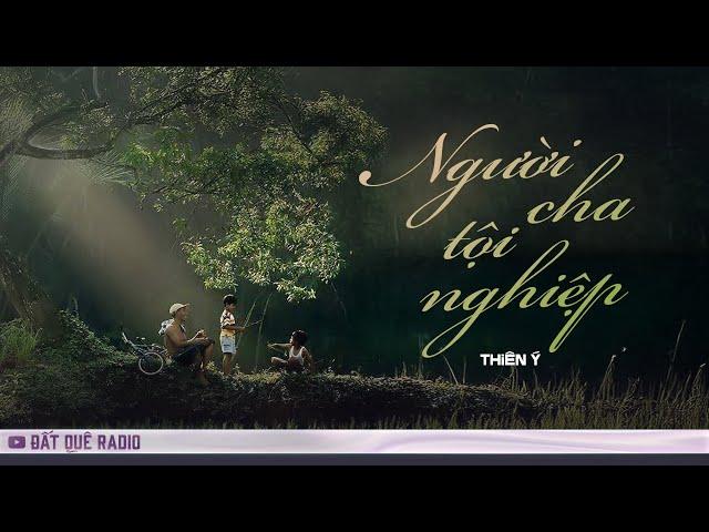 NGƯỜI CHA TỘI NGHIỆP | Truyện ngắn Hoàng Uyên Đất Quê Radio