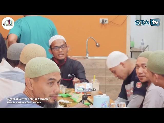 "Ngobrol Santai Belajar Sunnah" bersama Ustadz Farhan Abu Furaihan