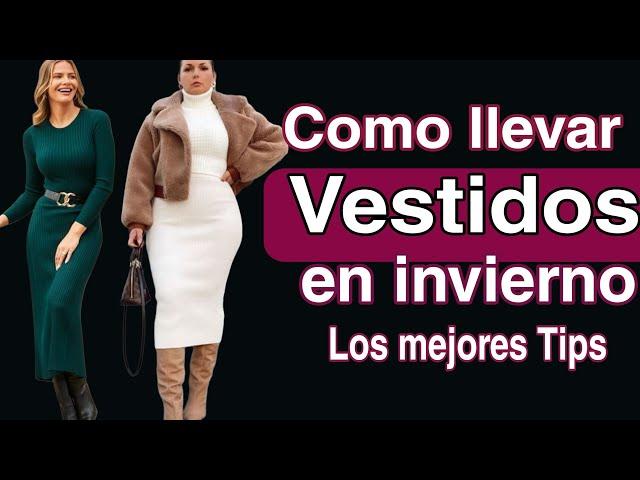 Tendencias de  Moda OTOÑO INVIERNO️ l COMO LLEVAR VESTIDOS EN INVIERNO DE FORMA ELEGANTE Y CALIDA